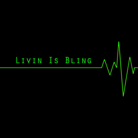 Livin' Is Bling