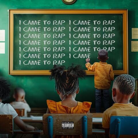 I Came To Rap