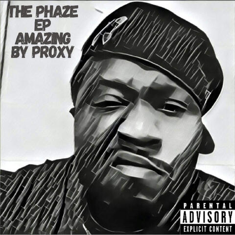 The Phaze EP Amazing By Proxy