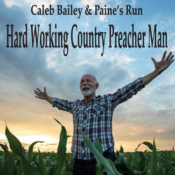 Hard Working Country Preacher Man