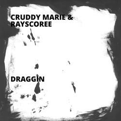 Draggin (feat. Rayscoree)