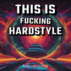 This Is Fucking Hardstyle