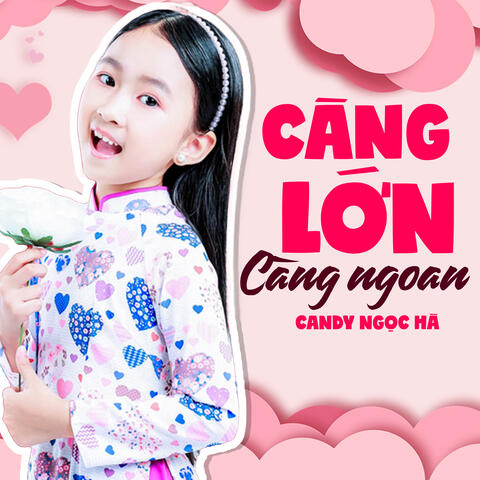 Càng Lớn Càng Ngoan