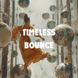 Timeless Bounce