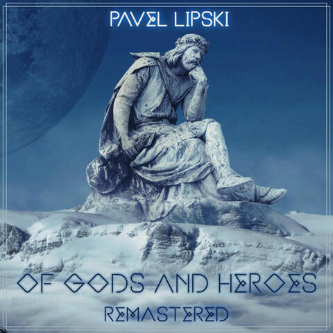 Of Gods and Heroes