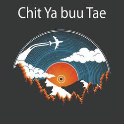 Chit Ya buu Tae