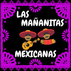 Popurri/ Las Mañanitas/ Mañanitas Tapatias/ Mañanitas Guerrerenses/ Las Otras Mañanitas/ Las Mañanitas/ En Tu Dia
