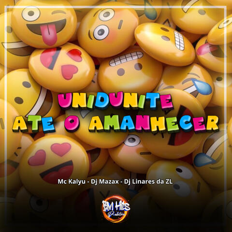 Unidunitê até o amanhecer