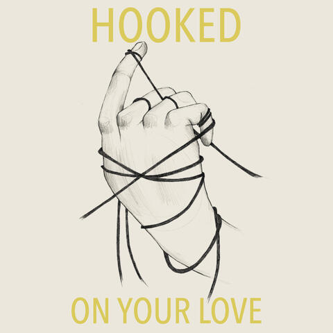 Hooked On Your Love