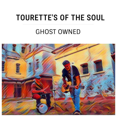 Tourette's of the soul
