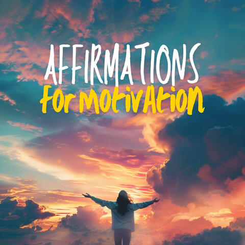 Affirmations for Motivation