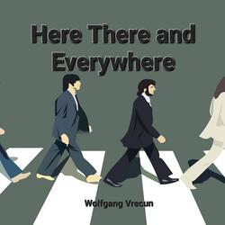 Here There and Everywhere