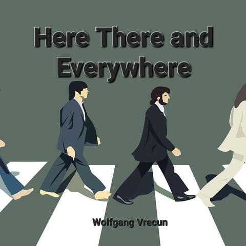 Here There and Everywhere
