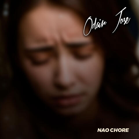 ODAIR JOSÉ - NÃO CHORE