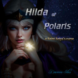 Hilda Of Polaris (A Saint Seiya’s Curse)