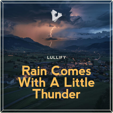 Rain Comes With A Little Thunder