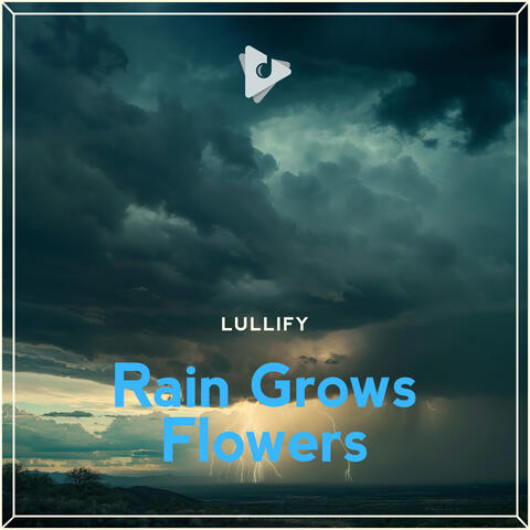 Rain Grows Flowers