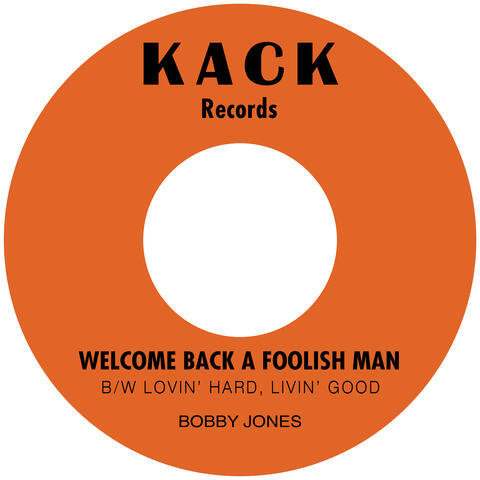 Welcome Back A Foolish Man B/W Lovin' Hard, Livin' Good