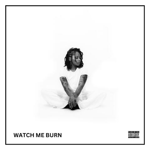Watch Me Burn