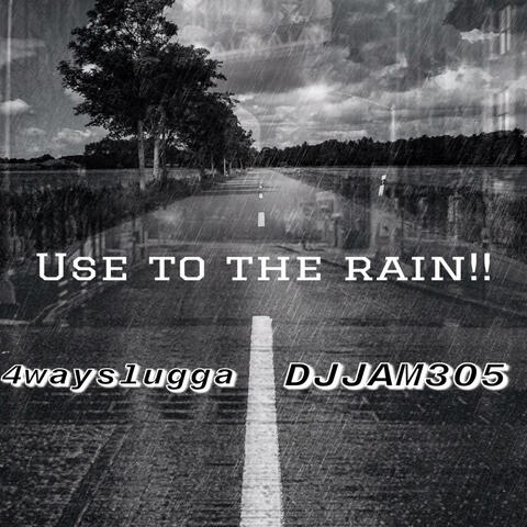 Use to the Rain