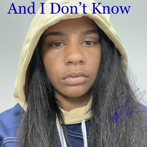 And I Don‚Äôt Know