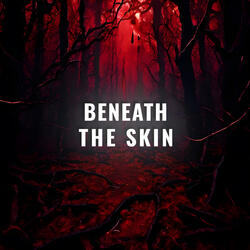 Beneath the Skin
