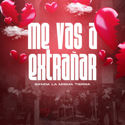 Me Vas A Extrañar