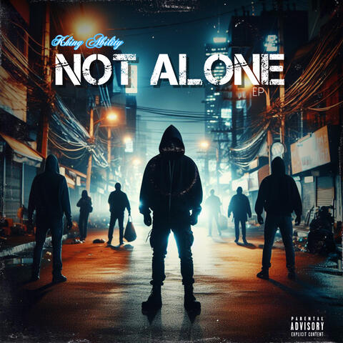 NOT ALONE