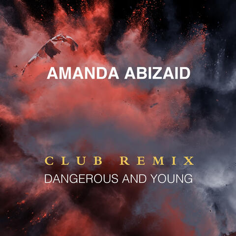 Dangerous and Young