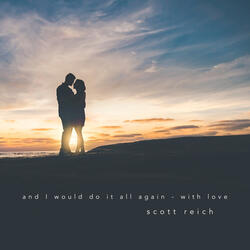 And I Would Do It All Again - With Love