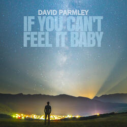 If You Can't Feel It Baby