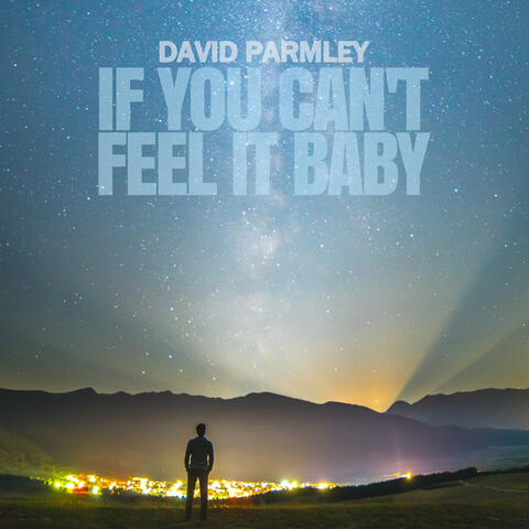 If You Can't Feel It Baby