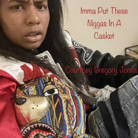 Imma Put These Niggas In A Casket