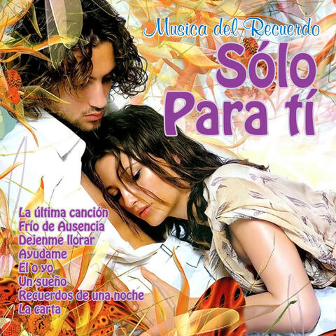 Musica del Recuerdo Solo para Ti