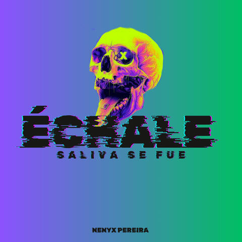 Échale Saliva Se Fue