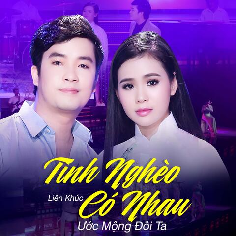 Liên Khúc Tình Nghèo Có Nhau - Ước Mộng Đôi Ta