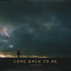 Come Back To Me