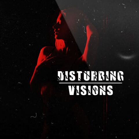 Disturbing Visions