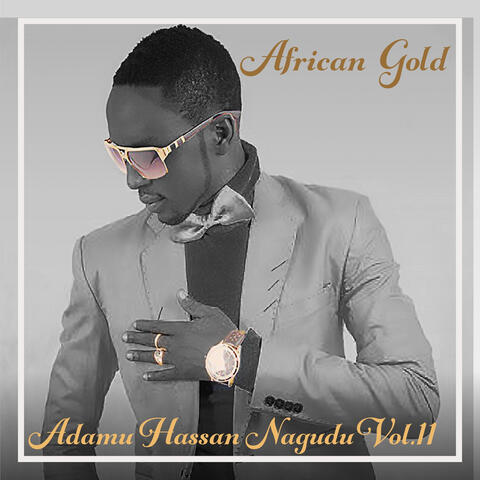 African Gold - Adamu Hassan Nagudu Vol. 11