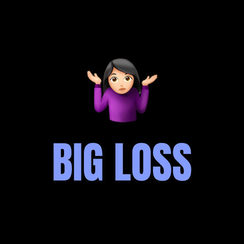 Big Loss