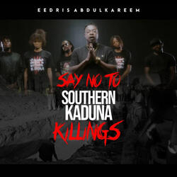 Say No To Southern Kaduna Killings