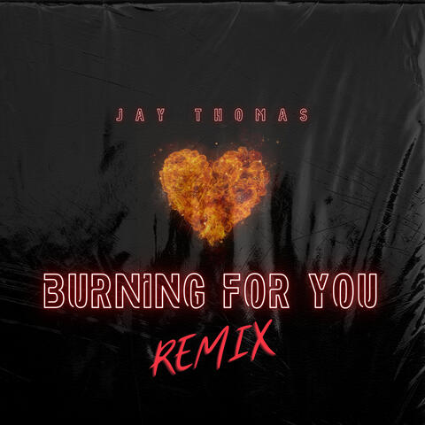 Burning For You