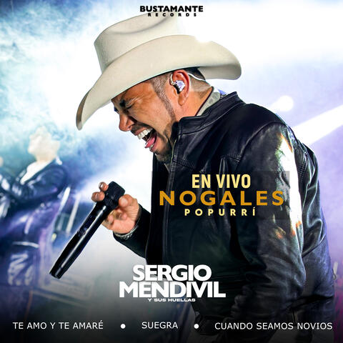 Nogales Popurrí: Te Amo Y Te Amaré / Suegra / Cuando Seamos Novios (En Vivo)