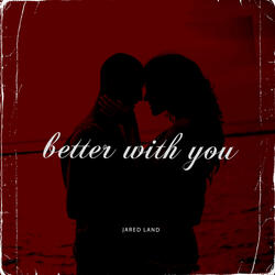 Better With You