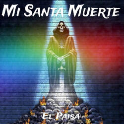 Mi Santa Muerte (El Paisa)