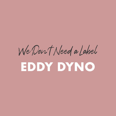 We Don't Need a Label