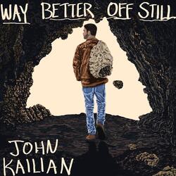 Way Better Off Still