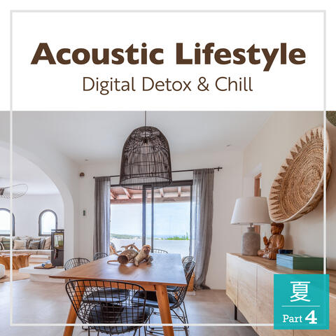 Acoustic Lifestyle: Digital Detox & Chill -Summer- Part4