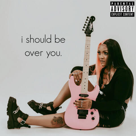 I Should Be Over You