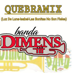 Quebramix (Luz de luna, Isabel, Las bonitas no son fieles)